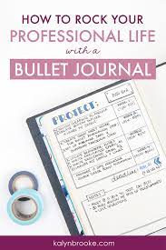 How To Use Your Bullet Journal For Work Rock Your Professional Life