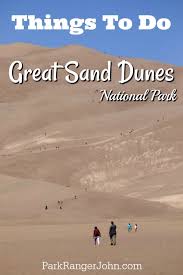 Great sand dunes national park, mosca. Top Things To Do In Great Sand Dunes National Park Video Park Ranger John