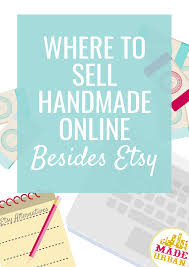 Make it easy for shoppers to buy your handicrafts. Where To Sell Handmade Online 2021 Besides Etsy Made Urban