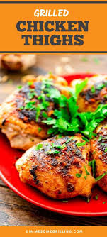 Grilled Chicken Thighs In 2020 Grilled Chicken Recipes Easy Grilled Chicken Recipes Grilled Dinner
