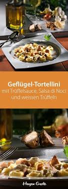 Geflugel Tortellini Mit Truffelsauce Salsa Di Noci Und Weissen Truffeln Rezepte Fleischrezepte Kochrezepte