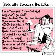 Every Female Goes Through It And Depending On The Degree Men Cannot Live With It Instead Of Reac Menstrual Cycle Humor Menstrual Humor Menstrual Cramps Humor
