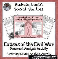 Causes Of The Civil War Primary Source Analysis Handout Ccss Aligned Ccss Teacher Management Ela Skills