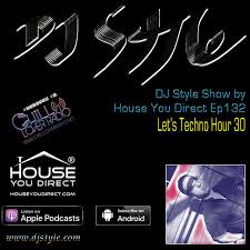 Dj Style Presents Lets Techno Hour 30 Dj Style Blog