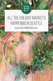 The Full List Of Seattle S Holiday Markets In 2020 Seattle Christmas Holiday Crafts Holiday Market