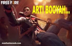 Jika diterjemahkan ke dalam bahasa inggris, first blood artinya darah pertama. Arti Dari Booyah Dalam Game Free Fire Manfaatmewah