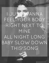 Slow Down Selena Gomez Selena Gomez Songs Lyrics Song Quotes Love Songs Playlist
