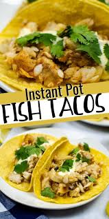 Maybe you would like to learn more about one of these? Instant Pot Fish Tacos With Tilapia Instant Pot Dinner Recipes Chicken Slow Cooker Recipes Pot Recipes Healthy