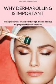 Complete Guide To Derma Rolling For Beginners Switch The Style Up Derma Rolling Derma Roller Skin Roller