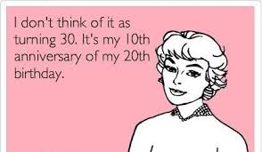 Turning 30 Funny 30th Birthday Meme For Her 24 Light Hearted 30th Birthday Quotes Enkiquotes 30th Birthday Quotes Funny 30th Birthday Quotes 30th Birthday Funny