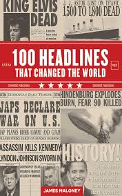 Entertainment news about the biggest tv shows, films and read headlines with photos covering natural disasters, world news, culture, and more. 100 Headlines That Changed The World Book By James Maloney Official Publisher Page Simon Schuster