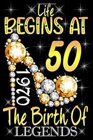 Recommended gifts for women over fifty. Life Begins At 50 1970 The Birth Of Legends Funny 50th Birthday Party Gifts Idea For 50 Years Old Women Lined Journal Publishing Positive Journal 9798610550305 Amazon Com Books
