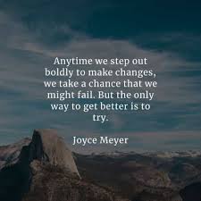 There is no single, correct objective in mountaineering; 38 Take A Chance Quotes That Ll Inspire You Never To Give Up