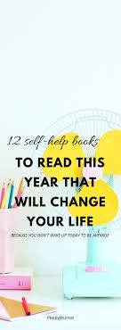 12 Self Help Book To Read This Year That Will Change Your Life Peppy Journal Self Help Best Self Help Books Self Help Book