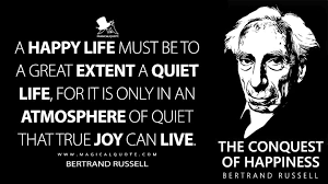 A Happy Life Must Be To A Great Extent A Quiet Life For It Is Only In An Atmosphere Of Quiet That True Joy Can Live Magicalquote