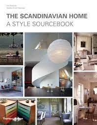 Everyone has a 'thing' when it comes to the home, don't you think? The Scandinavian Home A Style Sourcebook By Lars Bolander Goodreads