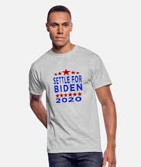 Settle For Biden 2020 Campaign Shirt Men S T Shirt Spreadshirt In 2020 Campaign Shirts Mens Shirts Long Sleeve Shirt Men