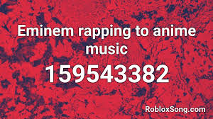 Press enter on your keyboard or click on the search icon. Eminem Rapping To Anime Music Roblox Id Roblox Music Codes