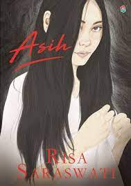 Download novel ivanna van dijk by risa saraswati pdf maret 31, 2019 0 hantu belanda berambut pirang itu selalu terlihat marah, gusar, dan mengusir siapa pun yang datang ke rumah. Download Novel Asih By Risa Saraswati Pdf Indonesia Novel