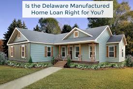 Delaware Manufactured Home Loans For Manufactured Properties Modular Home Prices Modular Home Plans Modular Home Builders