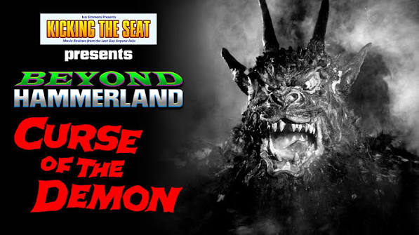 Ep876: Beyond Hammerland: CURSE OF THE DEMON (1957) — Kicking the Seat