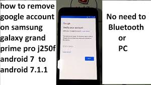 Unlock your samsung phone free in 3 easy steps! How To Remove Google Account On Samsung Galaxy Grand Prime Pro J250 F Fn Gn N Android 7 To 7 1 1