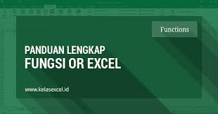 Rumus Or Excel Contoh Dan Cara Menggunakan Fungsi Or Pada Microsoft Excel Microsoft Excel Microsoft