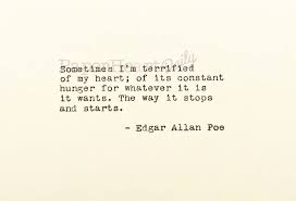 Terrified Of My Heart Typed Romantic Quote Edgar Allan Poe Typewriter Quote Hand Typed Romantic Quotes Be Yourself Quotes Quotes Inspirational Positive