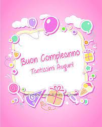 Auguri Di Buon Compleano Buon Compleanno Tantissimi Auguri Auguri Di Buon Compleanno Buon Compleanno Messaggi Di Buon Compleanno