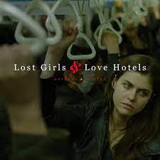 Lost Girls Love Hotels Trailer Clips Images And Poster In 2021 Lost Girl D Addario Alexandra Daddario Images