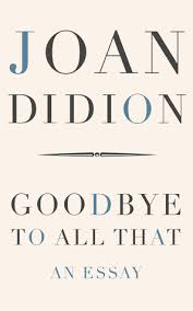 696 , and 7 people voted. Goodbye To All That By Joan Didion