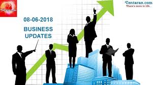 India Business News Headlines 8th June 2018 Tentaran Business Updates Business News Latest Business News
