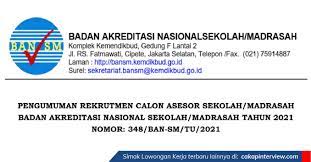 9 hours ago bansm.kemdikbud.go.id related item. Rekrutmen Calon Asesor Badan Akreditasi Nasional Sekolah Madrasah