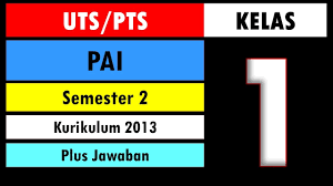 Soal uts pendidikan agama kristen kelas 6 semester 2. Soal Uts Pts Pai Dan Budi Pekerti Kelas 1 Semester 2 Genap Kurikulum 2013 Dan Kunci Jawaban Youtube