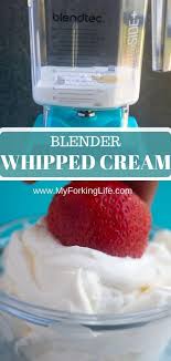 Use This Tip To Make Quick And Easy Whipped Cream In Your Blender It S The Perfect Trick When You N Whipped Cream Blendtec Recipes Recipes With Whipping Cream