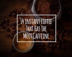 The new coffee product line includes three caffeine levels to choose from including 1.25, 1.5 and 1.75 to let users choose how. Which Instant Coffee Has The Most Caffeine Espresso Expert