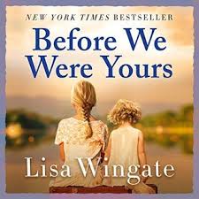 Before We Were Yours By Lisa Wingate