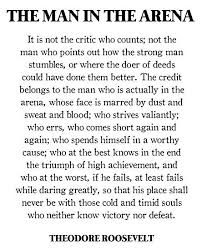 Excerpt from the speech citizenship in a republic, delivered at the sorbonne, in paris, france on 23 april. The Man In The Arena Theodore Roosevelt Daring Greatly Quote By Prettylovely Roosevelt Quotes Daring Greatly Quote Theodore Roosevelt Quotes