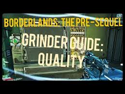 Learn how to use the grinder in borderlands: Steam Community Borderlands The Pre Sequel