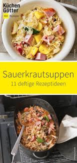 Besonders In Der Kalten Jahreszeit Tut Eine Deftige Sauerkrautsuppe Gut Und Erinnert An Omas Kochkunste Wir Zeigen Dir 11 L Sauerkrautsuppe Sauerkraut Rezepte