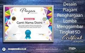 Maybe you would like to learn more about one of these? Piagam Penghargaan Lomba Menggambar Tingkat Sd Keren Imago Media Home Of Creativity