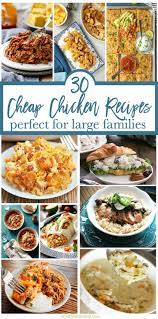 Cheap Chicken Recipes For A Large Family Cheap Chicken Recipes Large Family Meals Best Chicken Recipes