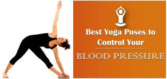 Yoga and high blood pressure. Best Yoga Poses To Control Your Blood Pressure