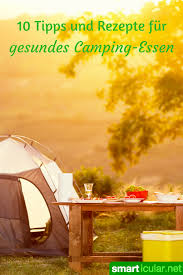 Vergiss Dosen Ravioli 10 Tipps Fur Gesunde Camping Kuche Camping Rezepte Einfach Camping Essen Furs Camping