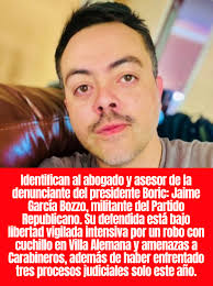 El medio Ex-Ante ha revelado el nombre del abogado y asesor de la  denunciante del presidente Boric: Jaime García Bozzo, militante del Partido  Republicano.