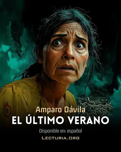 Lecturia - «El último verano» es un cuento de Amparo Dávila, publicado en 1977 en el libro Árboles petrificados. La historia sigue a una mujer de mediana edad que, al inicio de