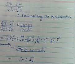 Rationalise The Denominator And Simplify Root3 Root2 Root3 Root2 Brainly In