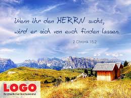 Wenn Ihr Den Herrn Sucht Wird Er Sich Von Euch Finden Lassen 2 Chronik 15 2 Logobuchversand Anzeige Werbung Bi Bibel Zitate Christliche Spruche Und Bibelzitate