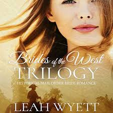 Brides of the West Trilogy Audiobook by Leah Wyett