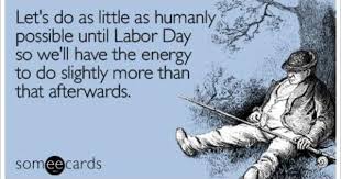 12 Funny Labor Day Quotes And Sayings For A Quick Chuckle Labor Day Quotes Ecards Funny Life Humor